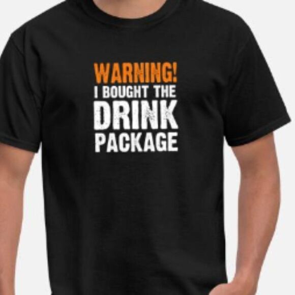 Warning I Bought The Drink Package - Picture 1 of 1